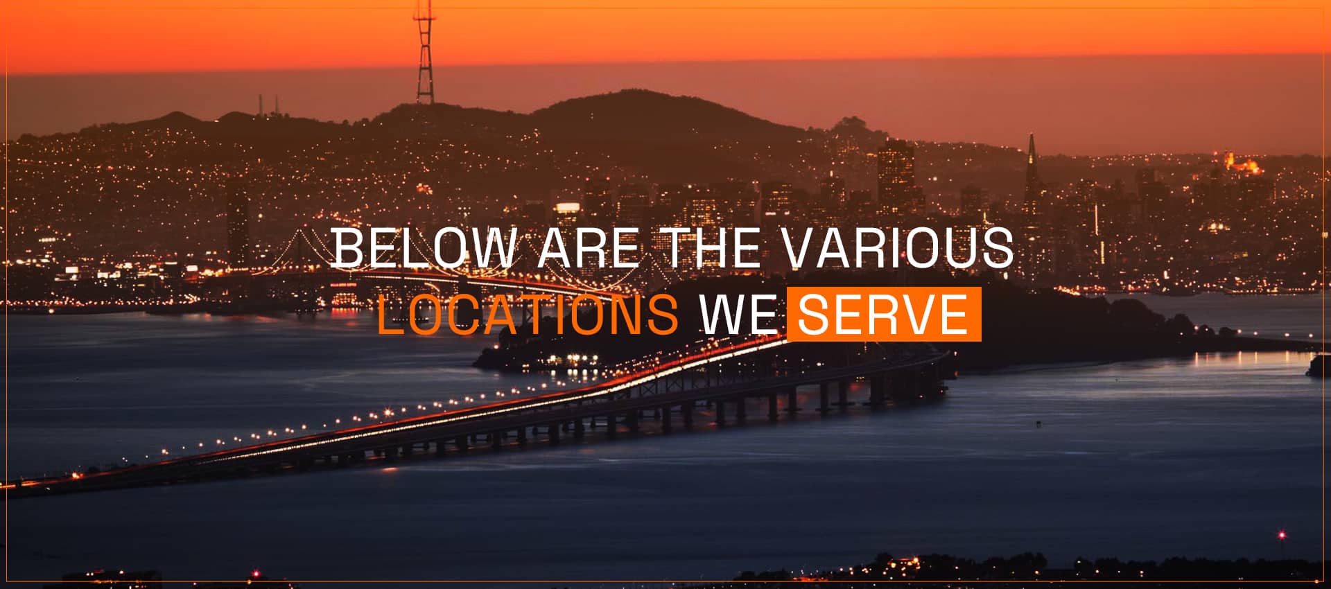 location area we serve picture with a skyline and orange and white text